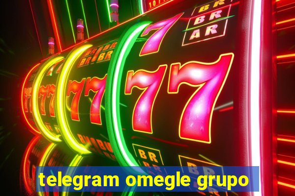 telegram omegle grupo